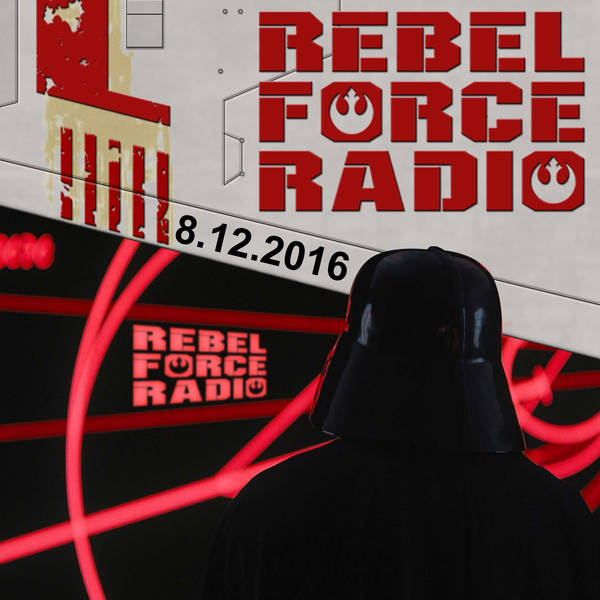 Rebel Force Radio: August 12, 2016