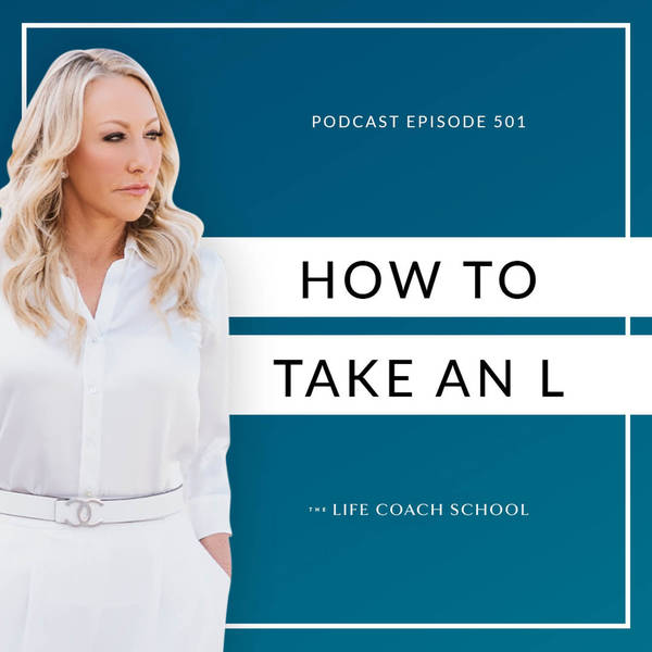 Ep #501: How to Take an "L"