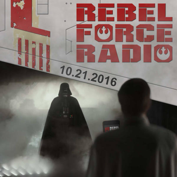 Rebel Force Radio: October 21, 2016