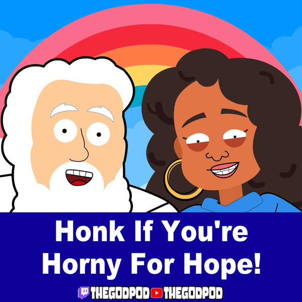 Honk If You're Horny For Hope!