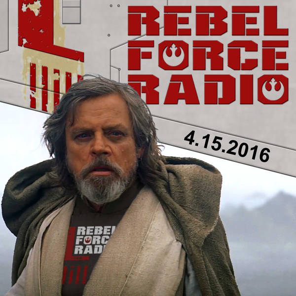 Rebel Force Radio: April 15, 2016