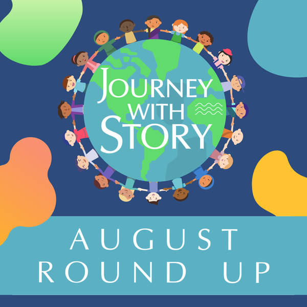 Enjoy All of our August Episodes in our Monthly Round Up Playlist-Storytelling Podcast for Kids-August Round-Up