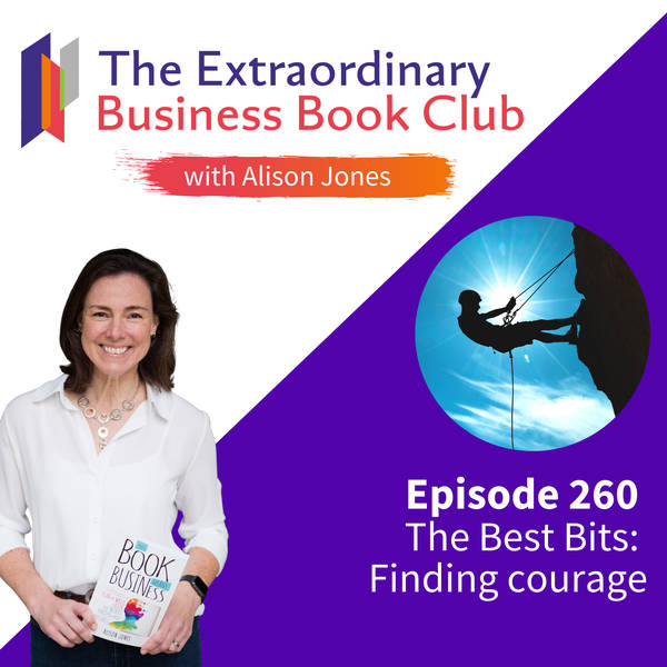 Episode 260 - The Best Bits: Finding courage