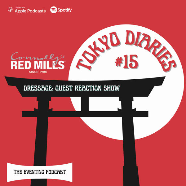 Tokyo Diaries #15: Dressage Guest Reaction Show