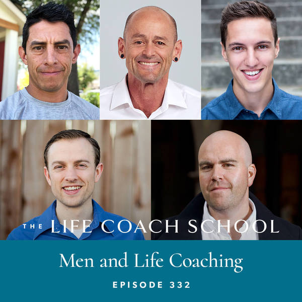 Ep #332: Men and Life Coaching