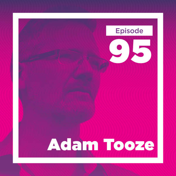 Adam Tooze on our Financial Past and Future