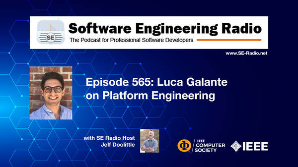 SE Radio 565: Luca Galante on Platform Engineering