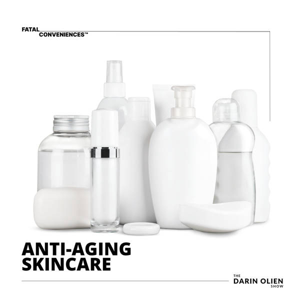 Anti-Aging Skincare | Fatal Conveniences™