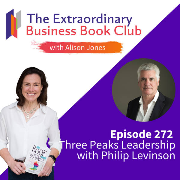 Episode 272 - Three Peaks Leadership with Philip Levinson