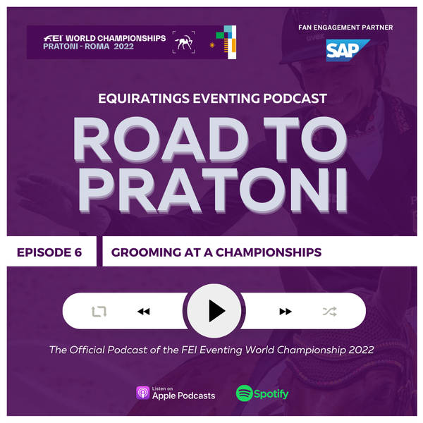 Road to Pratoni: Grooming at a Championship