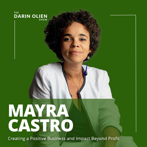 Mayra Castro: Creating a Positive Business and Impact Beyond Profit