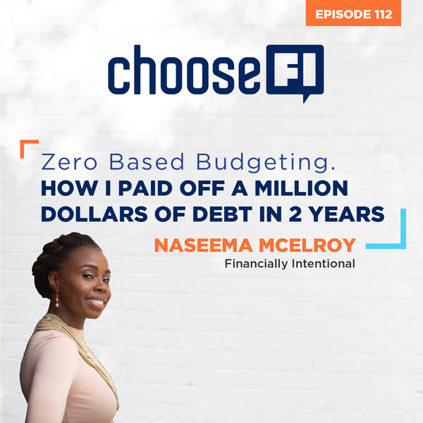 112 | Zero Based Budgeting | How I paid off 1 million in Debt | with Naseema from Financially Intentional