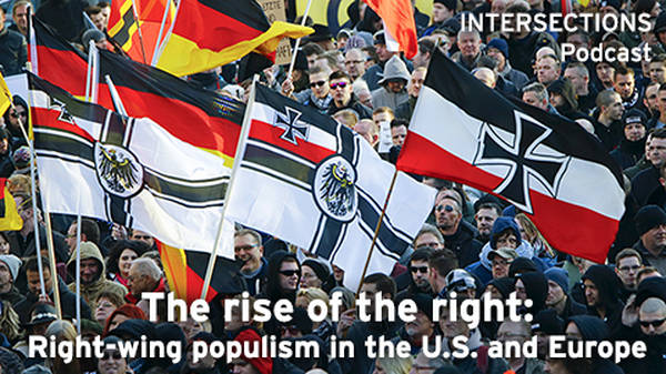 The rise of the right: Right-wing populism in the U.S. and Europe