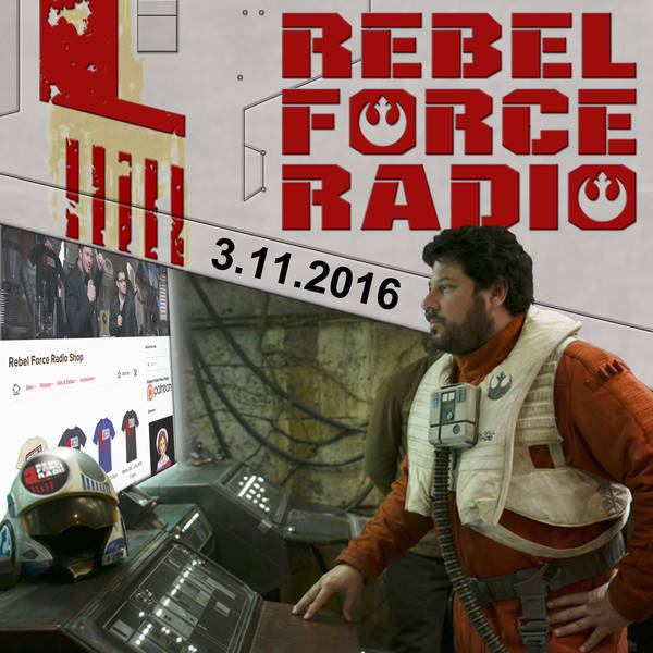 Rebel Force Radio: March 11, 2016