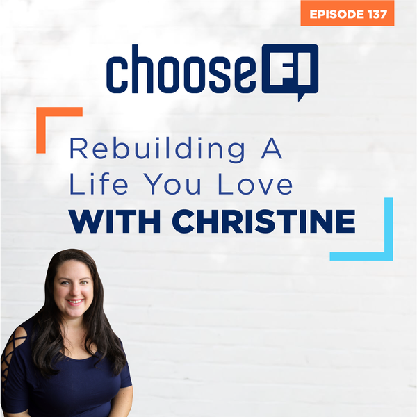137 | Rebuilding a Life You Love with Christine