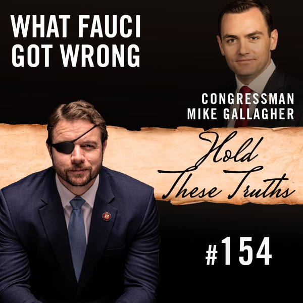 What Fauci Got Wrong | Congressman Mike Gallagher