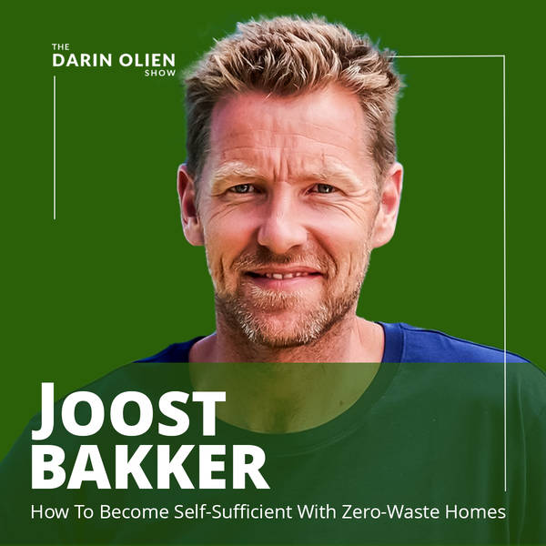 How To Become Self-Sufficient With Zero-Waste Homes | Joost Bakker