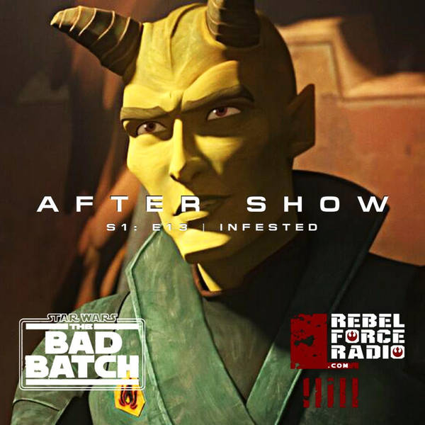 THE BAD BATCH After Show #13 "Infested"