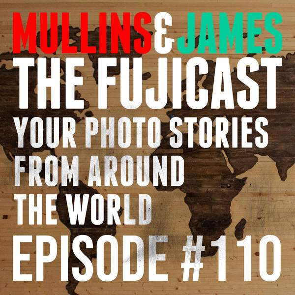 #110 YOUR photo stories and projects from around the world!