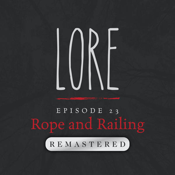 REMASTERED – Episode 23: Rope and Railing