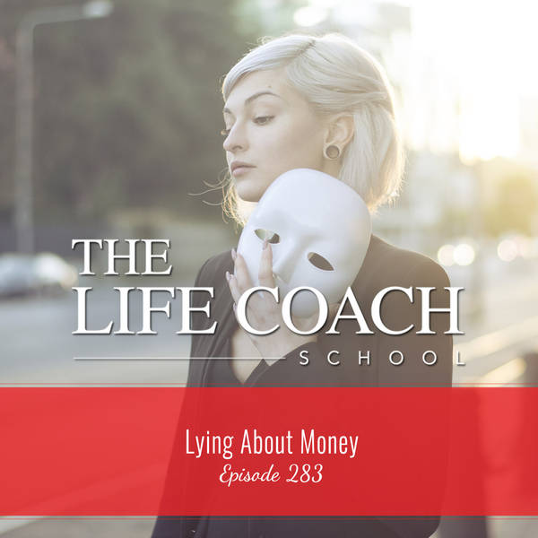 Ep #283: Lying About Money