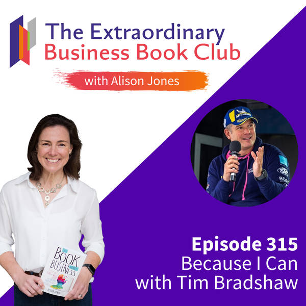 Episode 315 - Because I Can with Tim Bradshaw