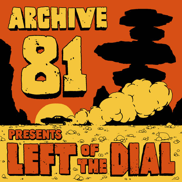 35 - Left of the Dial: When The Open Road Is Closing In