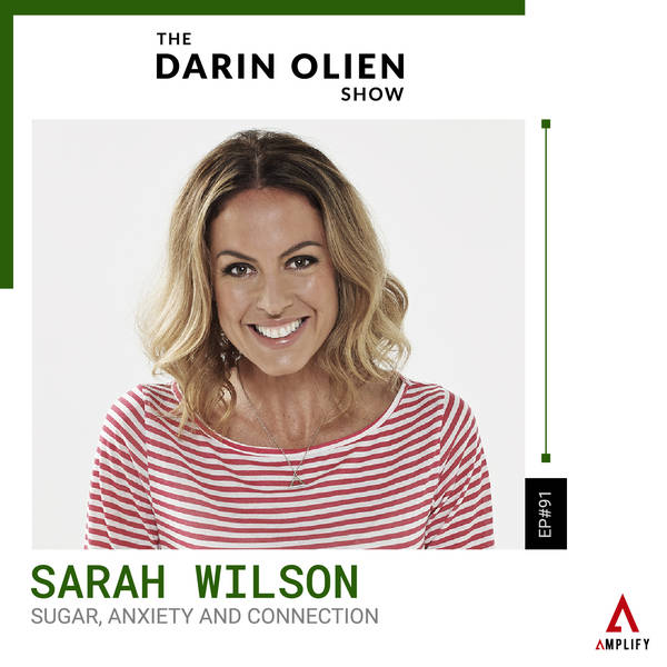 #91 Sugar, Anxiety and Connection | Sarah Wilson