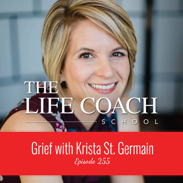 Ep #255: Grief with Krista St. Germain