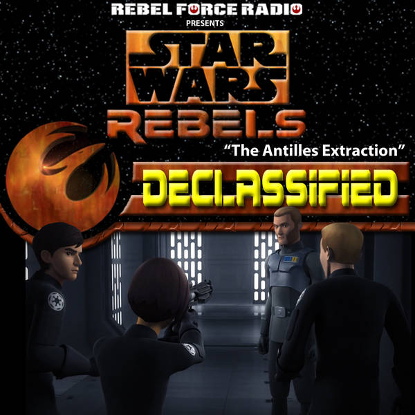Star Wars Rebels: Declassified S3E4