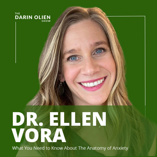 What You Need to Know About The Anatomy of Anxiety | Dr. Ellen Vora