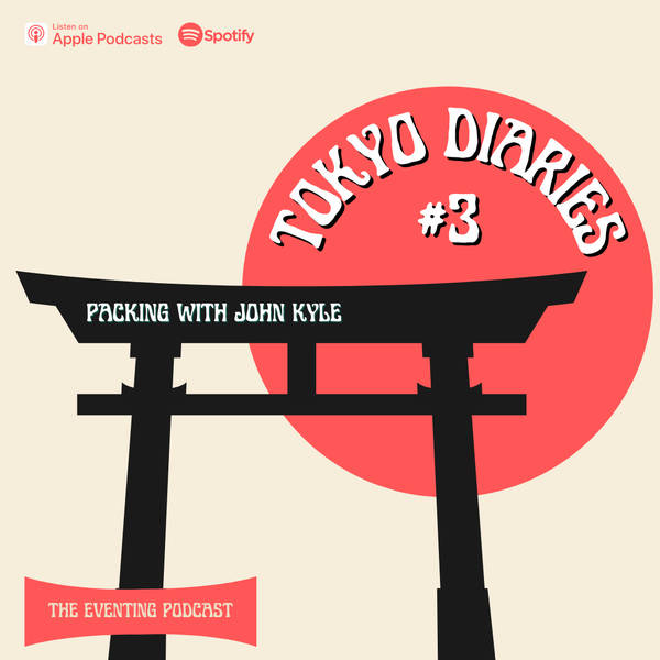 Tokyo Diaries #3: Packing with John Kyle