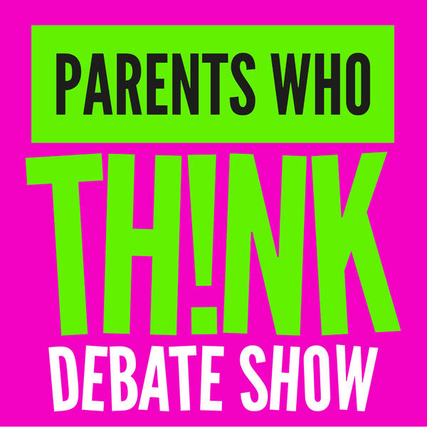 [Pre-Trailer] Welcome to the Parents Who Think Podcast