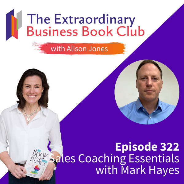 Episode 322 - Sales Coaching Essentials with Mark Hayes