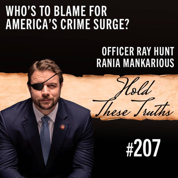 Who's to Blame for America's Crime Surge? | Officer Ray Hunt and Rania Mankarious