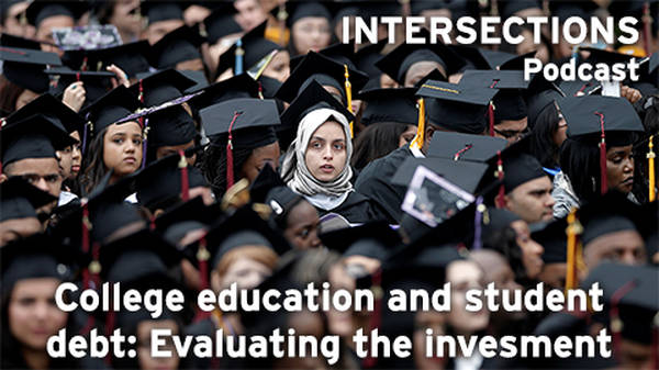College education and student debt: Evaluating the investment