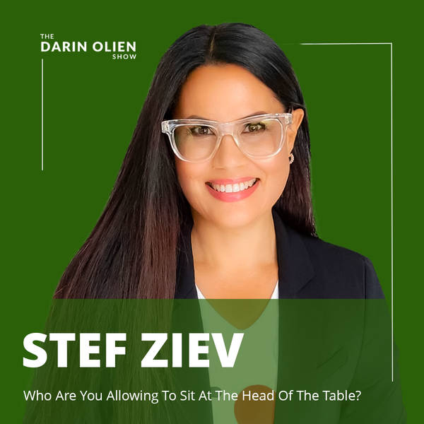 Who Are You Allowing To Sit At The Head Of The Table? | Stef Ziev