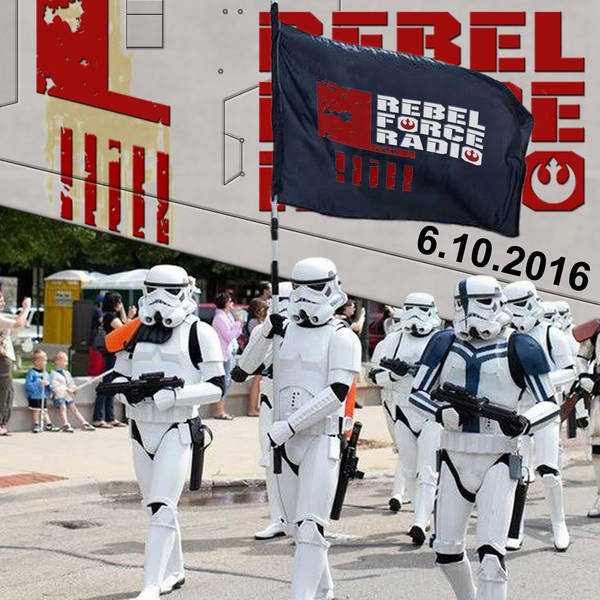 Rebel Force Radio: June 10, 2016