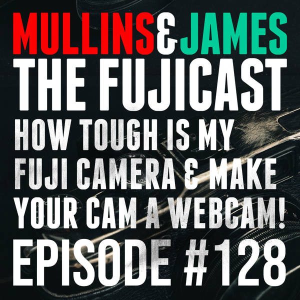 #128 Just how tough ARE my Fujifilm cameras?