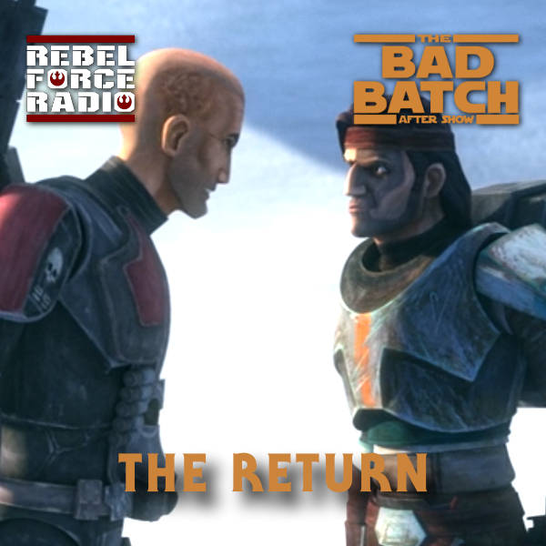 THE BAD BATCH After Show: "The Return"