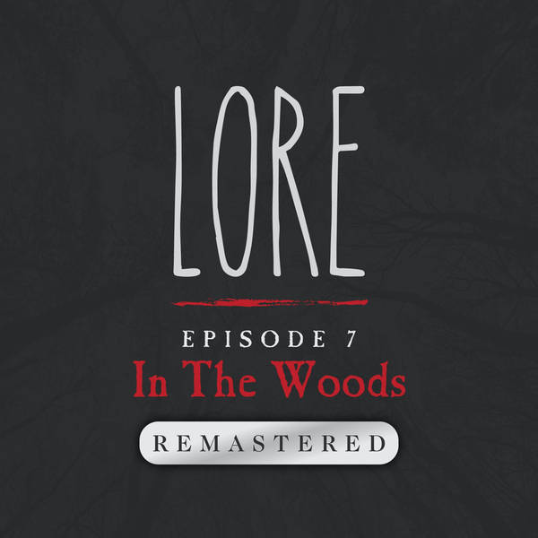 REMASTERED – Episode 7: In the Woods