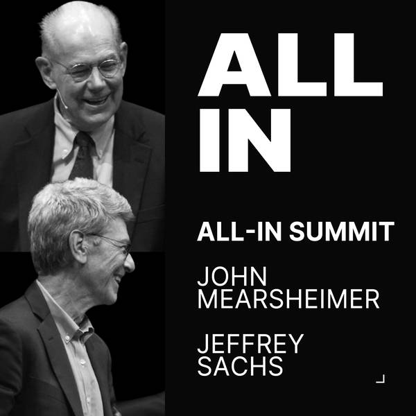 John Mearsheimer and Jeffrey Sachs | All-In Summit 2024