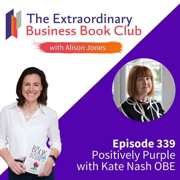 Episode 339 - Positively Purple with Kate Nash OBE