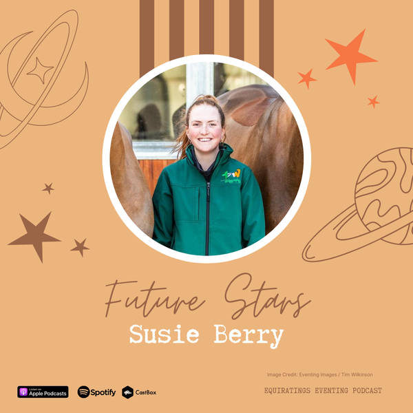 Eventing Podcast Classics: #FutureStars: Susie Berry