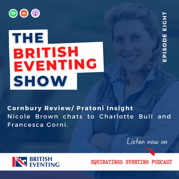 The British Eventing Show #8: Cornbury Review/ Pratoni Insight