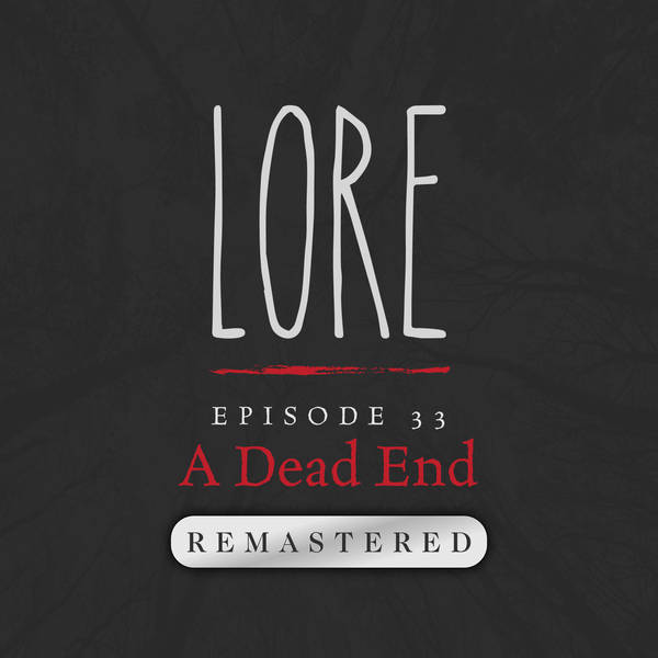 REMASTERED – Episode 33: A Dead End