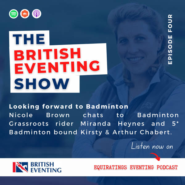 The British Eventing Show #4: Looking forward to Badminton