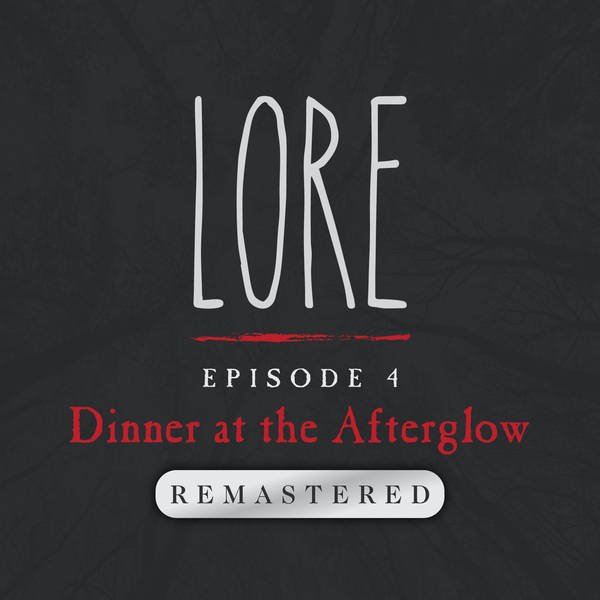 REMASTERED — Episode 4: Dinner at the Afterglow