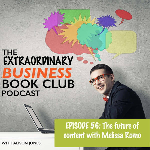 Episode 56 - The future of content with Melissa Romo