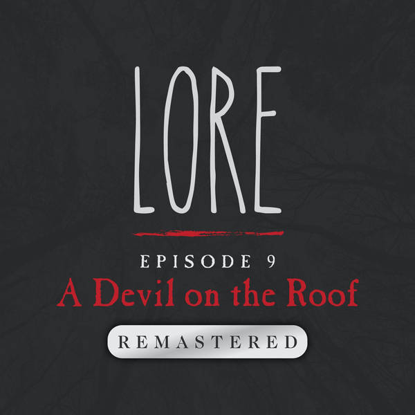 REMASTERED – Episode 9: A Devil on the Roof